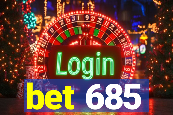 bet 685